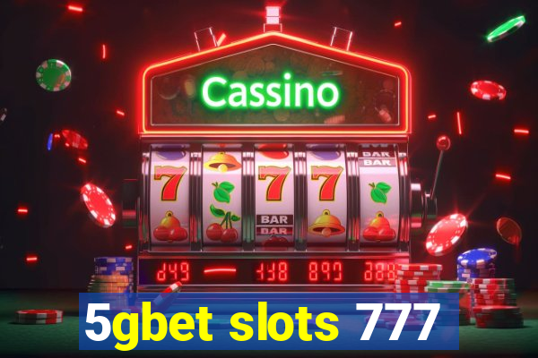 5gbet slots 777